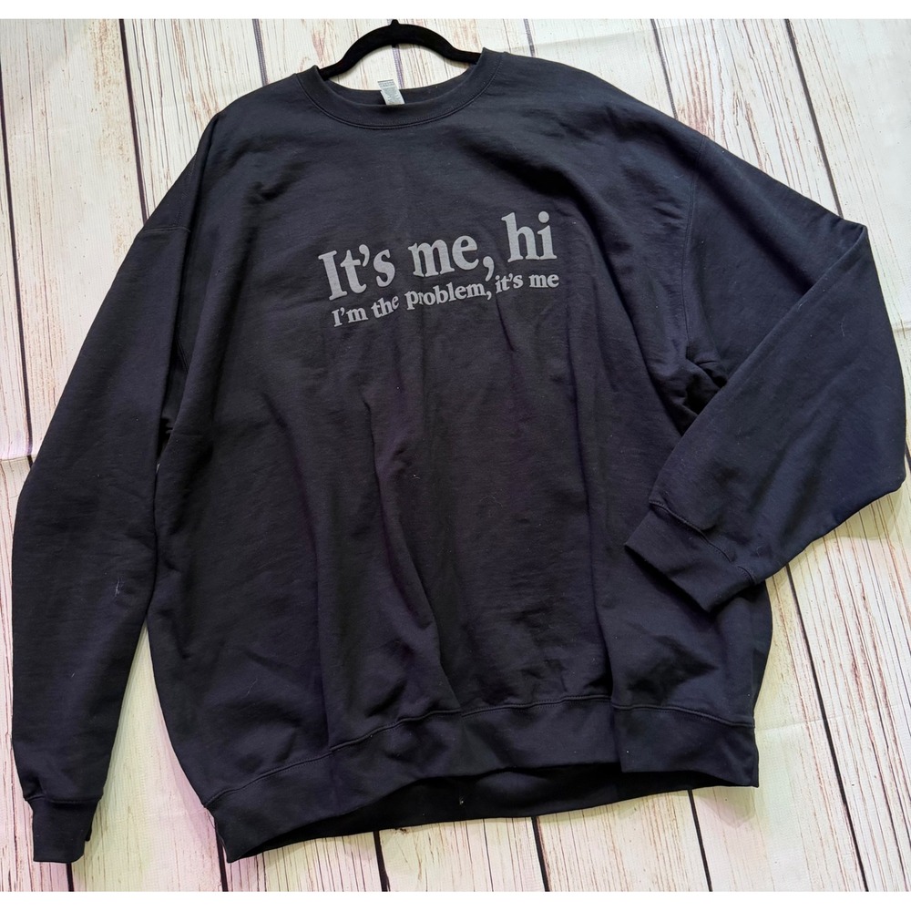Gildan Heavy Blend Black Graphic Sweatshirt Its Me Hi Im The Problem Its Me 4XL